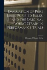 Evaluation of Pure Lines, Purified Bulks, and the Original Wheat Strain in Performance Trials