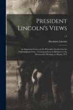 President Lincoln's Views