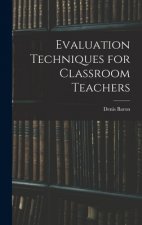 Evaluation Techniques for Classroom Teachers
