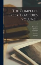 The Complete Greek Tragedies Volume 1: Aeschylus; 1