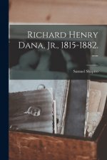 Richard Henry Dana, Jr., 1815-1882. --