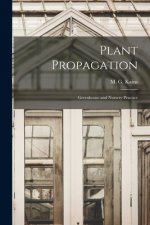 Plant Propagation: Greenhouse and Nursery Practice