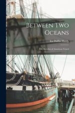 Between Two Oceans