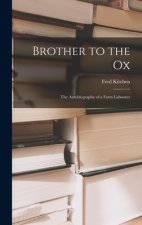 Brother to the Ox; the Autobiography of a Farm Labourer