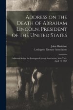 Address on the Death of Abraham Lincoln, President of the United States