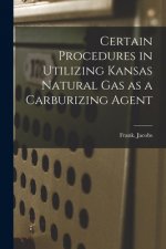 Certain Procedures in Utilizing Kansas Natural Gas as a Carburizing Agent