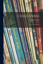 Child Verse: Poems Grave & Gay