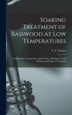 Soaking Treatment of Basswood at Low Temperatures: as Affected by Temperature and Viscosity of Solution, Wood Moisture, and Type of Treatment