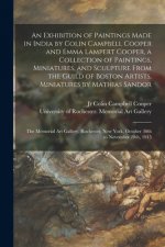 Exhibition of Paintings Made in India by Colin Campbell Cooper and Emma Lampert Cooper, a Collection of Paintings, Miniatures, and Sculpture From the