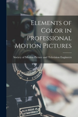 Elements of Color in Professional Motion Pictures