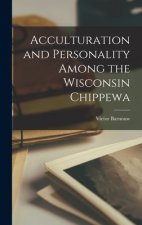 Acculturation and Personality Among the Wisconsin Chippewa