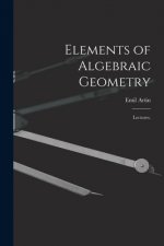 Elements of Algebraic Geometry; Lectures.