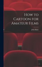 How to Cartoon for Amateur Films