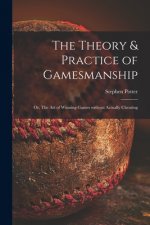 The Theory & Practice of Gamesmanship; or, The Art of Winning Games Without Actually Cheating
