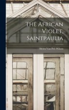 The African Violet, Saintpaulia
