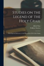 Studies on the Legend of the Holy Grail