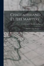 Chateaubriand Et Les Martyrs: Naissance D'une Epopee. --