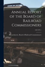 Annual Report of the Board of Railroad Commissioners; 1907/PT.1
