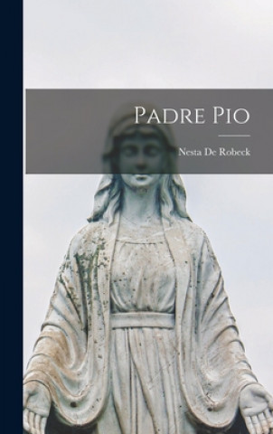Padre Pio (Nesta De Robeck)(Kemény kötésű)