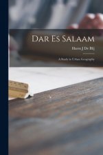 Dar Es Salaam: a Study in Urban Geography