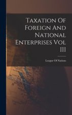 Taxation Of Foreign And National Enterprises Vol III