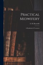 Practical Midwifery: a Handbook of Treatment