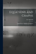 Equations and Graphs; a Handbook of Algebraic Techniques
