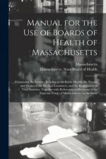 Manual for the Use of Boards of Health of Massachusetts