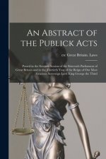 Abstract of the Publick Acts [microform]