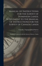 Manual of Instructions for the Survey of Dominion Lands. Supplement to the Manual of Instructions for the Survey of Canada Lands; Problems Connected W