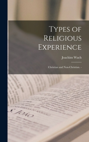 Types of Religious Experience: Christian and Non-Christian. -