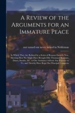 Review of the Arguments for an Immature Peace [microform]