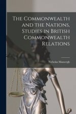 The Commonwealth and the Nations, Studies in British Commonwealth Relations