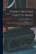 Things Mother Used to Make
