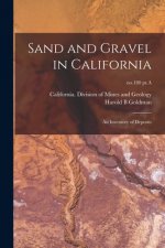 Sand and Gravel in California: an Inventory of Deposits; no.180 pt.A