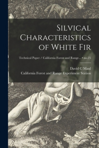 Silvical Characteristics of White Fir; no.25