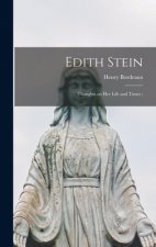 Edith Stein: Thoughts on Her Life and Times;
