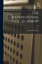 The Haverfordian, Vol. 30, 1908-09; 30
