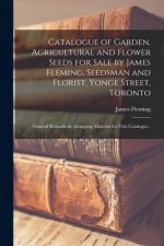 Catalogue of Garden, Agricultural and Flower Seeds for Sale by James Fleming, Seedsman and Florist, Yonge Street, Toronto [microform]