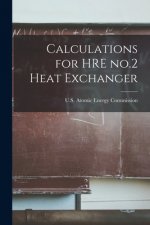 Calculations for HRE No.2 Heat Exchanger