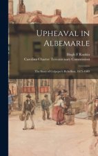 Upheaval in Albemarle: the Story of Culpeper's Rebellion, 1675-1689