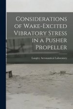 Considerations of Wake-excited Vibratory Stress in a Pusher Propeller