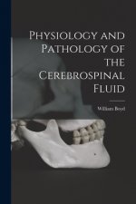 Physiology and Pathology of the Cerebrospinal Fluid [microform]