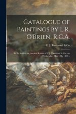 Catalogue of Paintings by L.R. O'Brien, R.C.A. [microform]