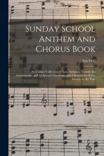 Sunday School Anthem and Chorus Book