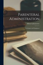 Parenteral Administration; Techniques and Equipment