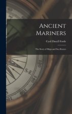 Ancient Mariners: the Story of Ships and Sea Routes