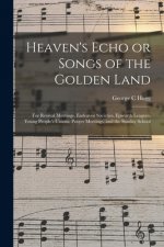 Heaven's Echo or Songs of the Golden Land