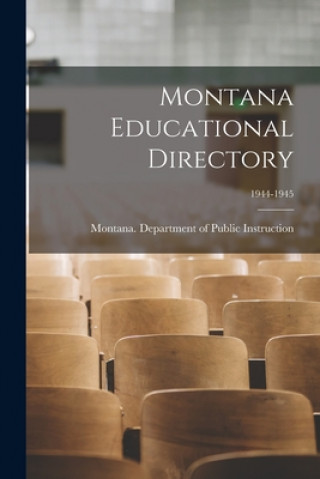 Montana Educational Directory; 1944-1945