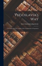 Yugoslavia's Way: the Program of the League of the Communists of Yugoslavia